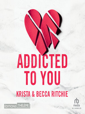 cover image of Addicted--Tome 1--Addicted to You